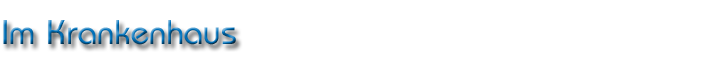 Im Krankenhaus