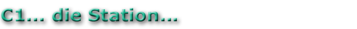 C1 die Station...