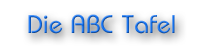 Die ABC Tafel