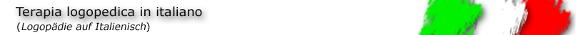 Terapia logopedia in italiano (Logopädie auf Italiensch)